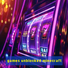 games unblocked minecraft